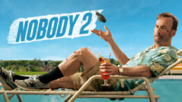 Nobody 2 Film Review: A Quick Shot of Pure Adrenaline